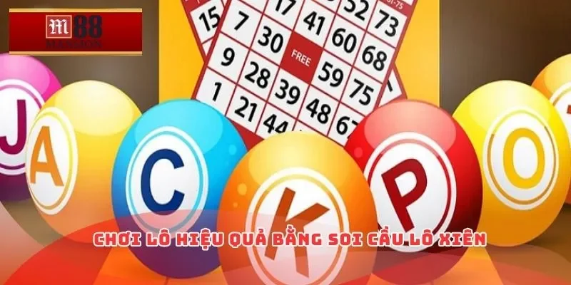 Chơi lô hiệu quả bằng soi cầu lô xiên
