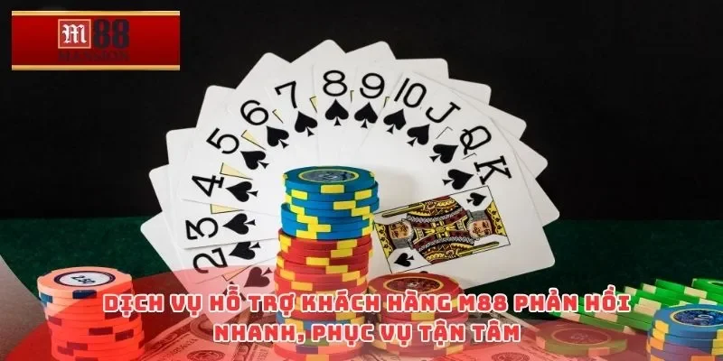 Dịch vụ hỗ trợ khách hàng M88 phản hồi nhanh, phục vụ tận tâm