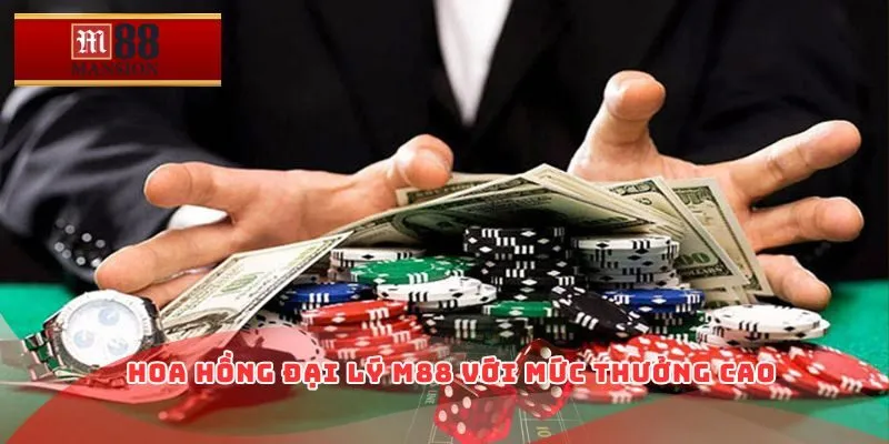 Hoa hồng đại lý M88 với mức thưởng cao