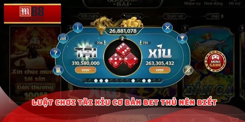 Luật chơi tài xỉu cơ bản bet thủ nên biết