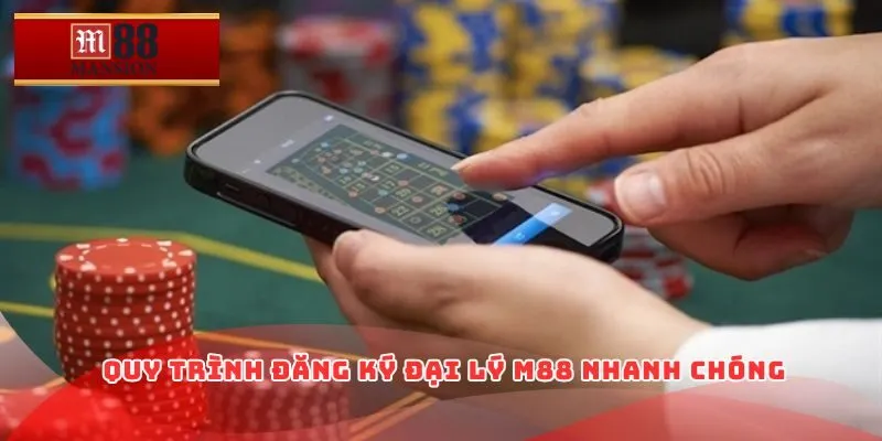 Quy trình đăng ký đại lý M88 nhanh chóng