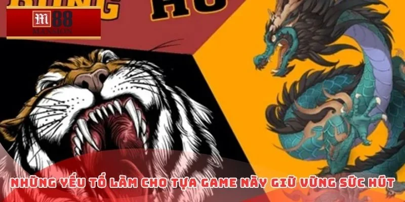 Những yếu tố làm cho tựa game này giữ vững sức hút