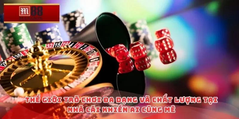 Thế giới trò chơi đa dạng và chất lượng tại nhà cái khiến ai cũng mê