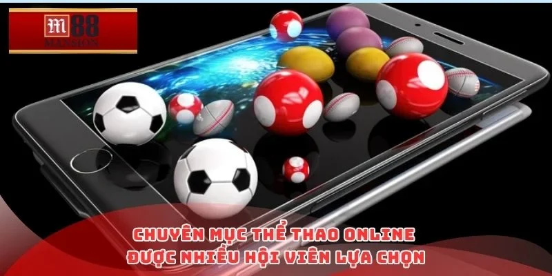 Chuyên mục thể thao online được nhiều hội viên lựa chọn