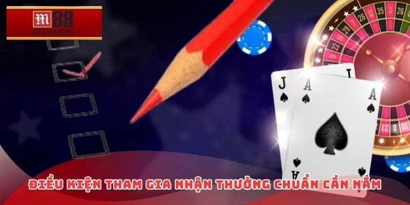 Điều kiện tham gia nhận thưởng chuẩn cần nắm